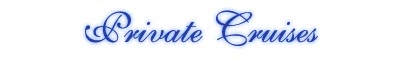Private Cruises